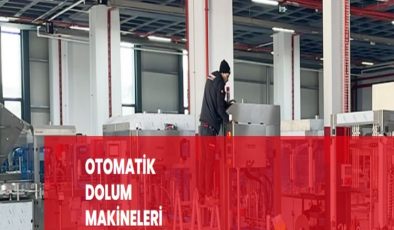 Dolum Makinesi Sistemlerinde Hız, Güvenilirlik ve Üretim Verimliliği Öne Çıkıyor