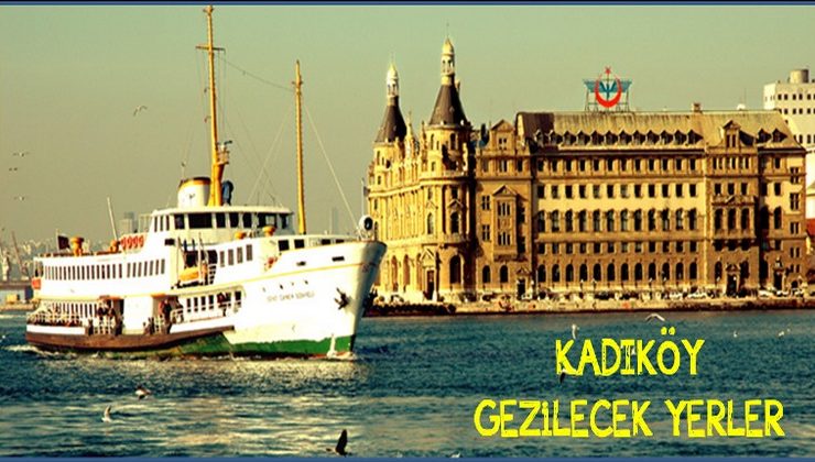 Kadıköy’de Gezilecek Yerler